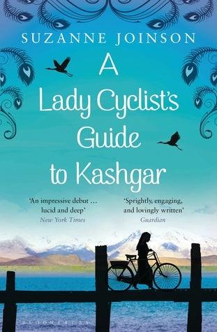 A Lady Cyclist's Guide to Kashgar - Thryft