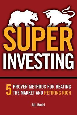 Super Investing: 5 Proven Methods for Beating the Market and Retiring Rich - Thryft