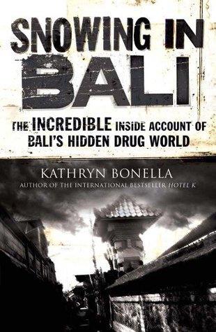 Snowing in Bali : The Incredible Inside Account of Bali's Hidden Drug World - Thryft