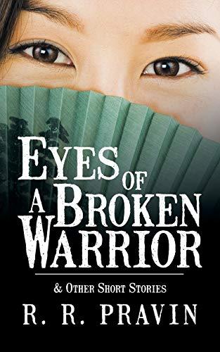 Eyes of a Broken Warrior & Other Short Stories - Thryft