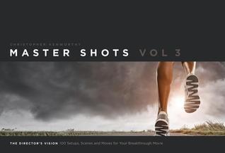 Master Shots Vol 3: The Director's Vision: 100 Setups, Scenes and Moves for Your Breakthrough Movie - Thryft