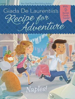 Giada De Laurentiis's Recipe for Adventure: Naples