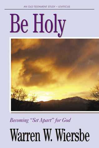 Be Holy: Becoming Set Apart for God