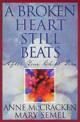 A Broken Heart Still Beats After Your Child Dies