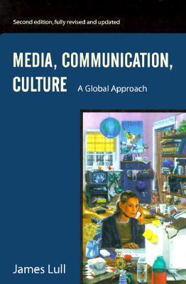 Media, Communication, and Culture : A Global Approach - Thryft