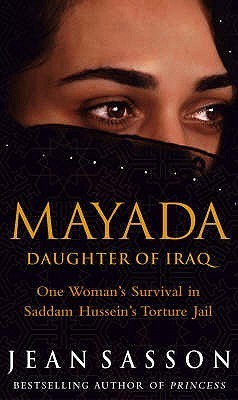 Mayada: Daughter of Iraq: One Woman's Survival in Saddam Hussein's Torture Jail