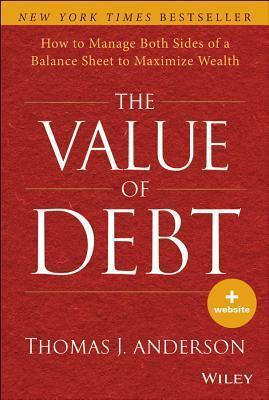 The Value of Debt					How to Manage Both Sides of Your Balance Sheet to Maximize Wealth - Thryft
