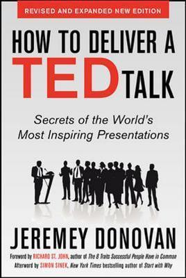 How to Deliver a TED Talk: Secrets of the World's Most Inspiring Presentations, revised and expanded new edition, with a foreword by Richard St. John and an afterword by Simon Sinek - Thryft