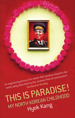 This Is Paradise! My North Korean Childhood