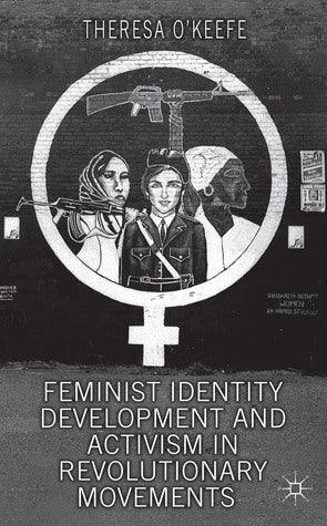 Feminist Identity Development And Activism In Revolutionary Movements - Unusual Suspects - Thryft