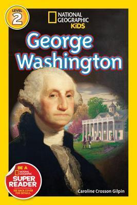 George Washington (National Geographic Kids Readers Level 2)