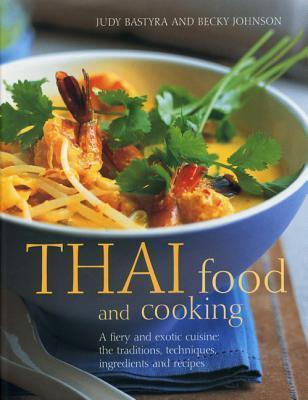 Thai Food And Cooking - A Fiery And Exotic Cuisine : The Traditions, Techniques, Ingredients And Recipes - Thryft