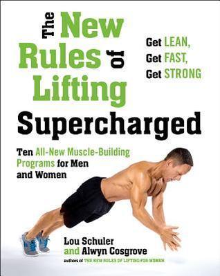 New Rules Of Lifting Supercharged : Ten All New Muscle Building Programs for Men and Women - Thryft
