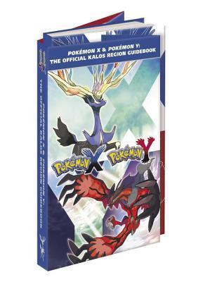 Pokemon X & Pokemon Y: The Official Kalos Region Guidebook : The Official Pokemon Strategy Guide - Thryft