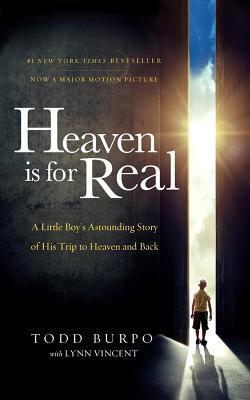 Heaven Is for Real Movie Edition: A Little Boy's Astounding Story of His Trip to Heaven and Back