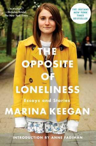 The Opposite of Loneliness: Essays and Stories - Thryft