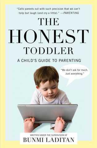 The Honest Toddler : A Child's Guide to Parenting - Thryft