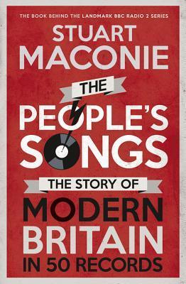 The People's Songs: The Story of Modern Britain in 50 Songs