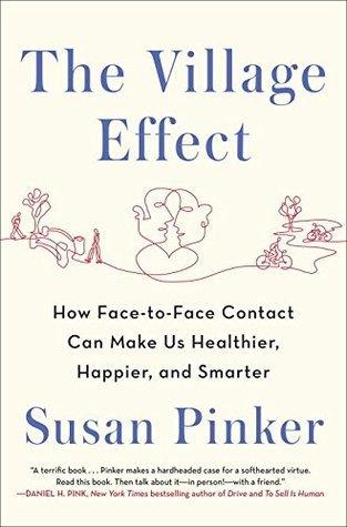 The Village Effect : How Face-To-Face Contact Can Make Us Healthier, Happier, and Smarter - Thryft