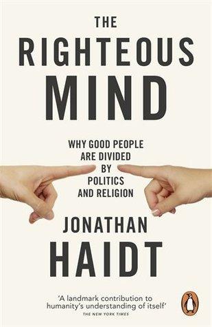The Righteous Mind : Why Good People are Divided by Politics and Religion - Thryft