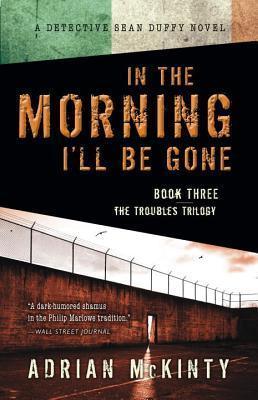 In The Morning I'll Be Gone - A Detective Sean Duffy Novel - Thryft