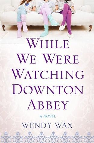 While We Were Watching Downton Abbey - Thryft