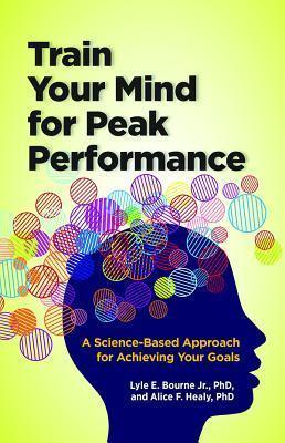 Train Your Mind for Peak Performance: A Science-Based Approach for Achieving Your Goals - Thryft