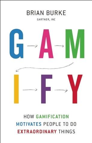Gamify : How Gamification Motivates People to Do Extraordinary Things - Thryft