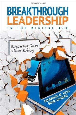 Breakthrough Leadership in the Digital Age : Using Learning Science to Reboot Schooling - Thryft
