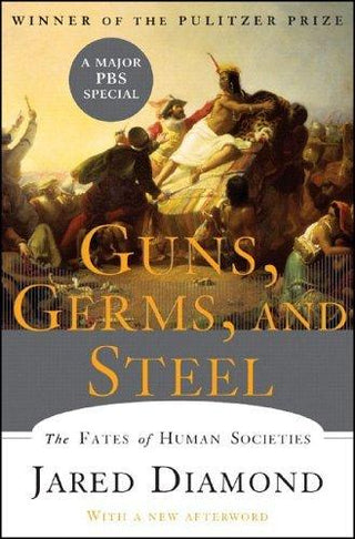 Guns, Germs, and Steel: The Fates of Human Societies - Thryft