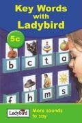More Sounds to Say - Key Words with Ladybird