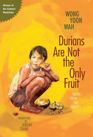 Durians Are Not the Only Fruit: Notes from the Tropics