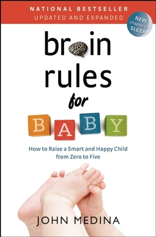 Brain Rules for Baby: How to Raise a Smart and Happy Child from Zero to Five