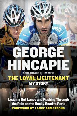 The Loyal Lieutenant : Leading Out Lance and Pushing Through the Pain on the Rocky Road to Paris - Thryft