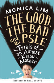 The Good, the Bad and the PSLE: Trials of an Almost Kiasu Mother