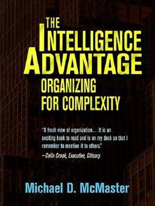 The Intelligence Advantage - Organizing For Complexity - Thryft