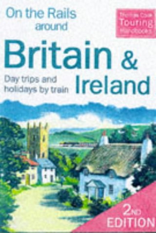 On the Rails Around Britain and Ireland: Day Trips and Holidays by Train