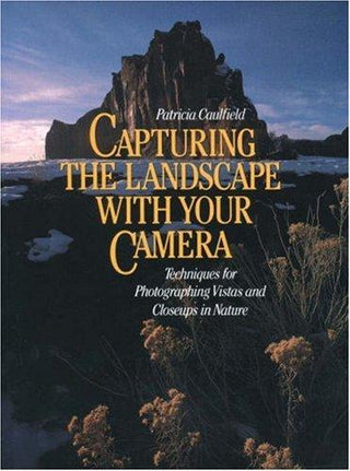 Capturing The Landscape With Your Camera - Techniques For Photographing Vistas And Closeups In Nature - Thryft
