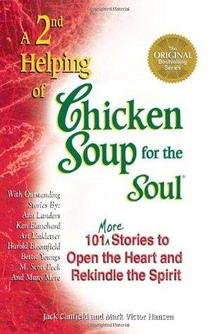 Second Helping of Chicken Soup for the Soul : 101 More Stories to Open the Heart and Rekindle the Spirit - Thryft