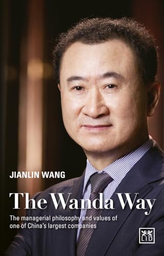 The Wanda Way: The Managerial Philosophy and Values of One of China's Largest Companies