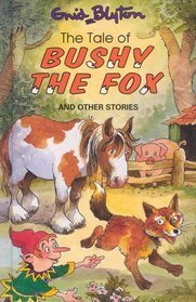 The Tale of Bushy the Fox and Other Stories