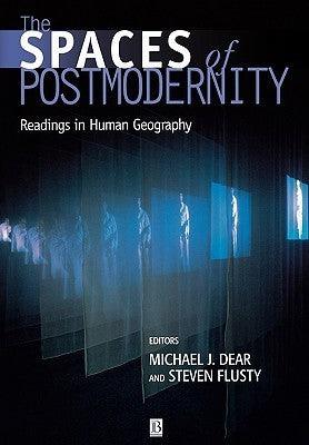 The Spaces of Postmodernity : Readings in Human Geography - Thryft