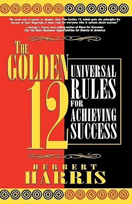 The Golden 12: Universal Rules for Achieving Success