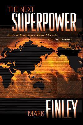 The Next Superpower : Ancient Prophecies, Global Events, and Your Future - Thryft
