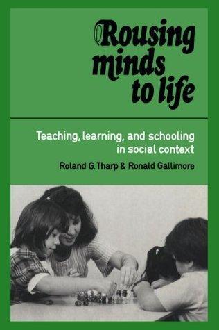 Rousing Minds to Life : Teaching, Learning, and Schooling in Social Context - Thryft