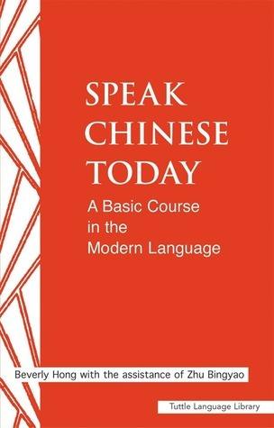 Speak Chinese Today : A Basic Course in the Modern Language - Thryft