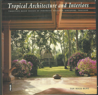 Tropical Architecture and Interiors - Tradition-based Design of Indonesia, Malaysia, Singapore, Thailand - Thryft