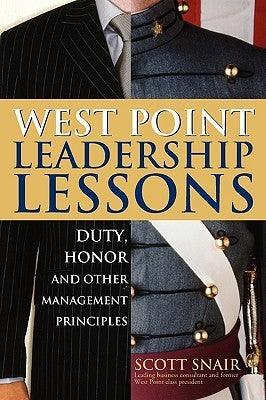 West Point Leadership Lessons: Duty, Honor and Other Management Principles - Thryft