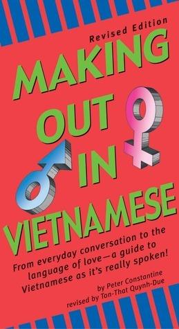 Making Out in Vietnamese: Revised Edition (Vietnamese Phrasebook) - Thryft