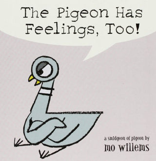 The Pigeon Has Feelings, Too! A Smidgeon of a Pigeon